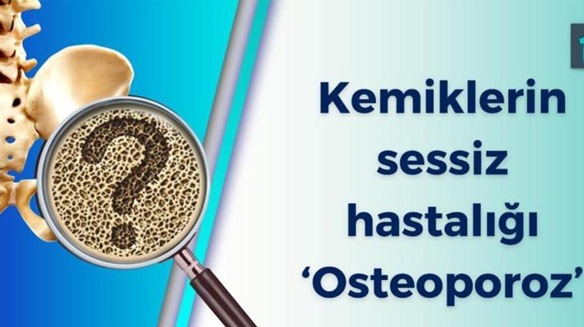 Kemiklerin Sessiz Hastal Osteoporoz Sa L K Haberleri