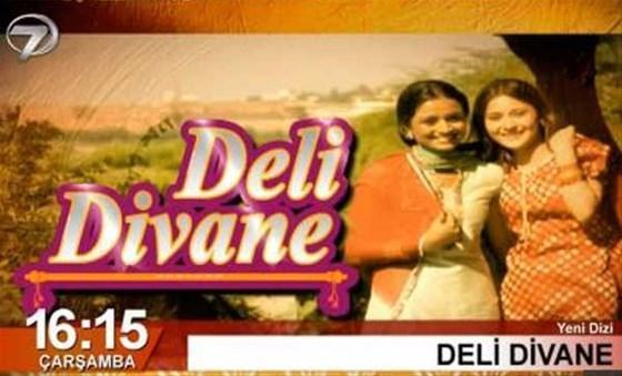 Kanal 7de Hint rüzgarı Deli Divane ile esecek