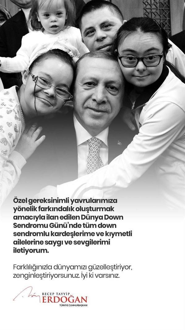 Cumhurbaşkanı Erdoğandan Dünya Down Sendromu Farkındalık Günü  mesajı