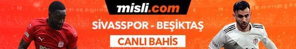 Sivasspor - Beşiktaş maçı Tek Maç ve Canlı Bahis seçenekleriyle Misli.comda