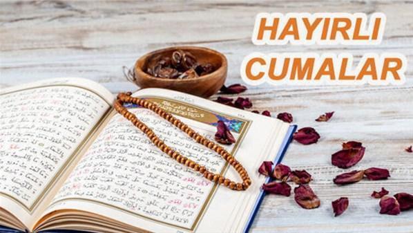 Cumanız mübarek olsun Yazılı, anlamlı, kısa, uzun, resimli-resimsiz seçenekleriyle dualı, hadisli, ayetli anlamlı güzel Cuma mesajları ve yeni sözler