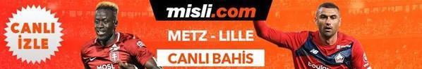 Metz - Lille maçı canlı bahis heyecanı Misli.comda