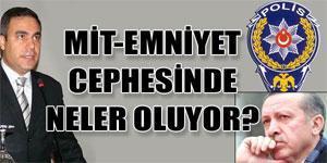 MİTçiler sorguya, polisler kızağa