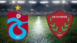 Süper Lig'de kritik Trabzonspor - Hatayspor maçı başladı!
