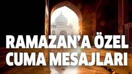 Ramazan ve cuma mesajları bir arada! Yeni, resimli, anlamlı, kısa ve yazılı 11 ayın sultanı ramazan başlangıcı mesajları ve Cuma sözleri!