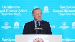 Darülaceze Sosyal Hizmet Şehri projesi! Cumhurbaşkanı Erdoğan: Bittiğinde dünyada tek örneği olacak