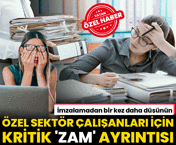 Özel sektör çalışanları için kritik 'zam' detayı! İş sözleşmesini imzalamadan bir kez daha düşünün