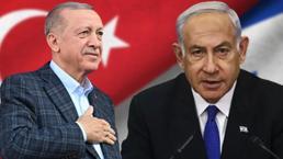 İsrail basını: Netanyahu, Erdoğan ile görüşmeye çalışıyor