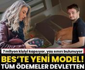 BES'te yeni model! Tamamen değişiyor, tüm ödemeler devletten, yaş sınırı bulunuyor