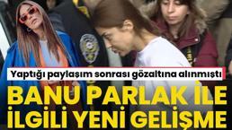 Banu Parlak ile ilgili yeni gelişme! Adliyeden koşarak kaçtı
