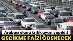 Arabası olana kritik uyarı yapıldı! Gecikme faizi ödenecek, ek MTV'de son uyarı