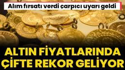 Altın fiyatlarında çifte rekor geliyor! Alım fırsatı verdi çarpıcı uyarı geldi