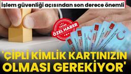 Kimliğini yenilemeyenler dikkat! Tapuda yeni dönem başladı: 'Çipli kimlik kartınızın mutlaka olması gerekiyor'