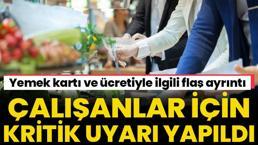 Yemek kartı ve ücretiyle ilgili flaş ayrıntı! Büyük risk barındırıyor