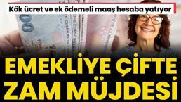 Emekliye çifte zam müjdesi verildi! Kök ücret ve refah paylı zamlı maaş hesaba yatıyor