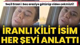 Seçil Erzan'ı boş araziye götürüp video çekmişti! Kilit isim ortaya çıktı