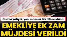 Emekliye ek zam müjdesi geldi! Hesaba yatıyor, yeni maaşlar tek tek açıklandı