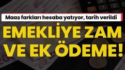 Emekliye zam artı ek ödeme! Maaş farkları hesaba yatıyor, tarih verildi