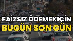 Araba sahibi milyonları ilgilendiriyor! Faizsiz ödemek için bugün son gün