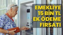 Emekliye 15.000 TL ek ödeme fırsatı! Bankalar oranları güncellendi, işte kampanyalar