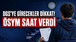 DGS’ye girecekler dikkat: Bu saatten sonra kapılar açılmayacak! 2026 DGS saat kaçta?