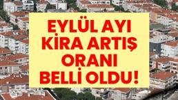 EYLÜL KİRA ARTIŞ ORANI AÇIKLANDI: 20 bin TL'den 100 bin TL'ye kadar işte yeni kira hesaplama tablosu