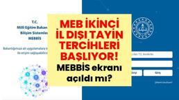 MEB İKİNCİ İL DIŞI TAYİN TERCİHLERİ BAŞLIYOR! MEBBİS ekranı açıldı mı? Öğretmenler nasıl başvuru yapacak, sonuçlar ne zaman?