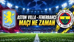 ASTON VILLA - FENERBAHÇE MAÇI NE ZAMAN, SAAT KAÇTA, HANGİ KANALDA? Şampiyonlar Ligi karşılaşması şifreli mi?