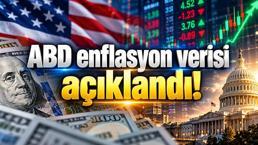 SON DAKİKA | ABD enflasyon verisi açıklandı! İşte piyasanın beklentileri ve ortaya çıkan tablo