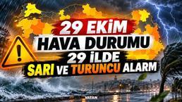29 EKİM HAVA DURUMU | Meteoroloji'den peş peşe uyarı! İstanbul dahil birçok ilde sağanak etkili olacak: 29 ilde sarı ve turuncu alarm