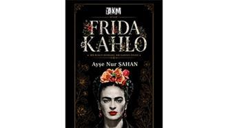 Renkler ve fırtınalarla dolu bir hayat: Frida Kahlo'nun hayatı sahnede