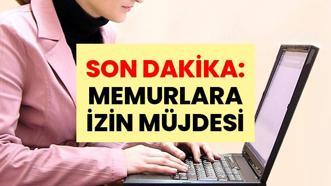 SON DAKİKA: MEMURLARA İZİN MÜJDESİ | Memurlara bir haftalık idari izin: İzin hangi memurları kapsıyor? Maaşları etkileyecek mi? Bir haftalık idari izin hangi tarihler arasında? Memurlara neden izin veriliyor?