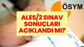 ALES/2 SINAV SONUÇLARI AÇIKLANDI MI? ALES/2 sonuçları ne zaman açıklanacak? İşte ÖSYM sınav sonuç takvimi