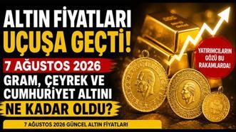 Altın fiyatları uçuşa geçti! 7 Ağustos 2026 gram, çeyrek ve Cumhuriyet altını ne kadar oldu?