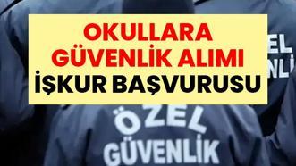 OKULLARA GÜVENLİK ALIMI İŞKUR BAŞVURUSU 2026 | MEB 30 bin güvenlik görevlisi alımı ne zaman? Güvenlik görevlisi başvuru şartları belli oldu mu?