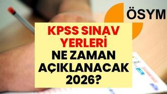 KPSS LİSANS REHBERİ: KPSS sınav yerleri ne zaman açıklanacak 2026? ÖSYM KPSS Lisans sınav giriş belgesini yayımladı mı?