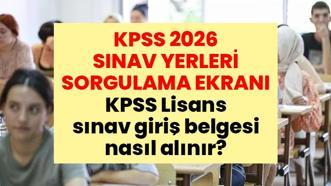 KPSS SINAV YERLERİ SORGULAMA EKRANI 2026! KPSS Lisans sınav giriş belgesi nasıl alınır?