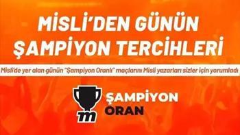 Misli’den günün şampiyon tercihleri