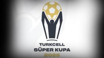 Süper Kupa finalinin programı belli oldu! Adana'da oynanacak