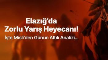 Elazığ’da Zorlu Yarış Heyecanı İşte Misli’den Günün Altılı Analizi…