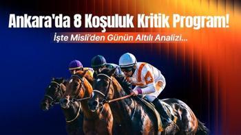 ANKARA’DA 8 KOŞULUK KRİTİK PROGRAM! İŞTE MİSLİ’DEN GÜNÜN ALTILI ANALİZİ…