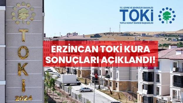 ERZİNCAN TOKİ KURA SONUÇLARI AÇIKLANDI! İşte Merkez ve Tüm ilçelerin resmi sonuçları: Kurası çekilen bin 760 konutun sahipleri belli oldu