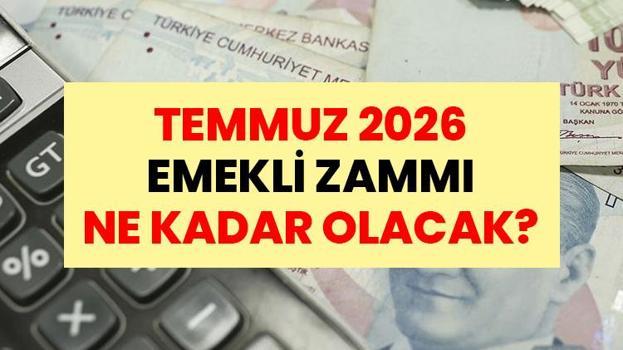 TEMMUZ 2026 EMEKLİ ZAMMI NE KADAR OLACAK? En düşük emekli maaşı ne kadar olacak? İşte 6 aylık enflasyon verisinden sonra emekliler için olası zam senaryoları