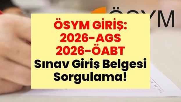 ÖSYM GİRİŞ: 2026-AGS ve 2026-ÖABT Sınav Giriş Belgeleri! Akademi Giriş Sınavı ve Öğretmenlik Alan Bilgisi Testi İçin Sınav Giriş Belgeleri Erişime Açıldı! Sınav Giriş Belgesi Sorgulama Ekranı
