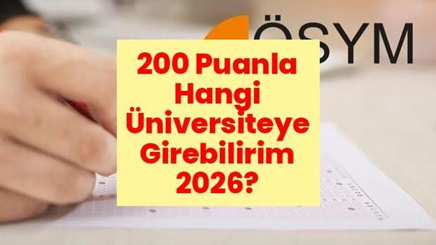 200 Puanla Hangi Üniversiteye Girebilirim 2026? İşte 200 Puanla Tercih Edilebilecek Bölümler ve Üniversiteler