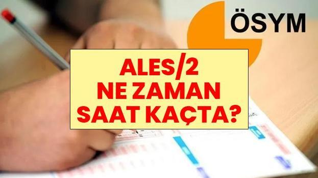ALES/2 NE ZAMAN, SAAT KAÇTA? 2026 ALES Sınav Giriş Belgesi Sorgulama Ekranı: ALES/2 hangi gün, saat kaçta başlıyor