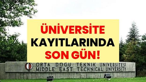 ÜNİVERSİTE KAYITLARINDA SON GÜN! 2026 üniversite kayıtları bugün bitiyor mu, kayıt nasıl yapılır?