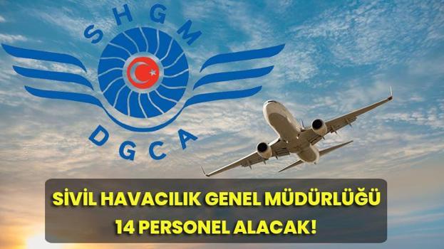 Sivil Havacılık Genel Müdürlüğü 14 sözleşmeli personel alacak: Başvurular başladı!