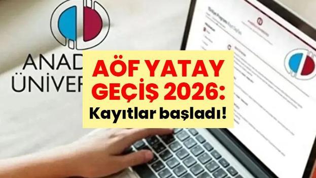 AÖF YATAY GEÇİŞ 2026: Kayıtlar başladı! Kimler yapabilir, tarihler ve kayıt ekranı
