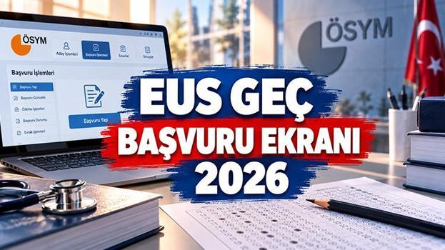 EUS GEÇ BAŞVURU EKRANI 2026 | ÖSYM EUS geç başvurusu nasıl yapılır, ücret ne kadar? Son gün bugün!